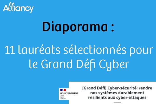 [Diaporama] 11 lauréats sélectionnés pour le Grand Défi Cyber