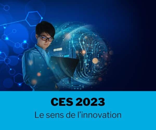 [Dossier] CES 2023 : Le sens de l’innovation