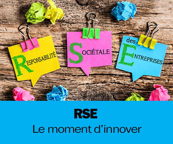 [Dossier] RSE : Le moment d’innover