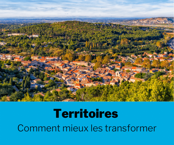 [Dossier] Territoires : Comment mieux les transformer