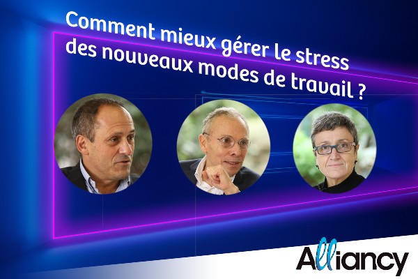 [🎥Alliancy Inspiration] Comment mieux gérer le stress des nouveaux modes de travail ?