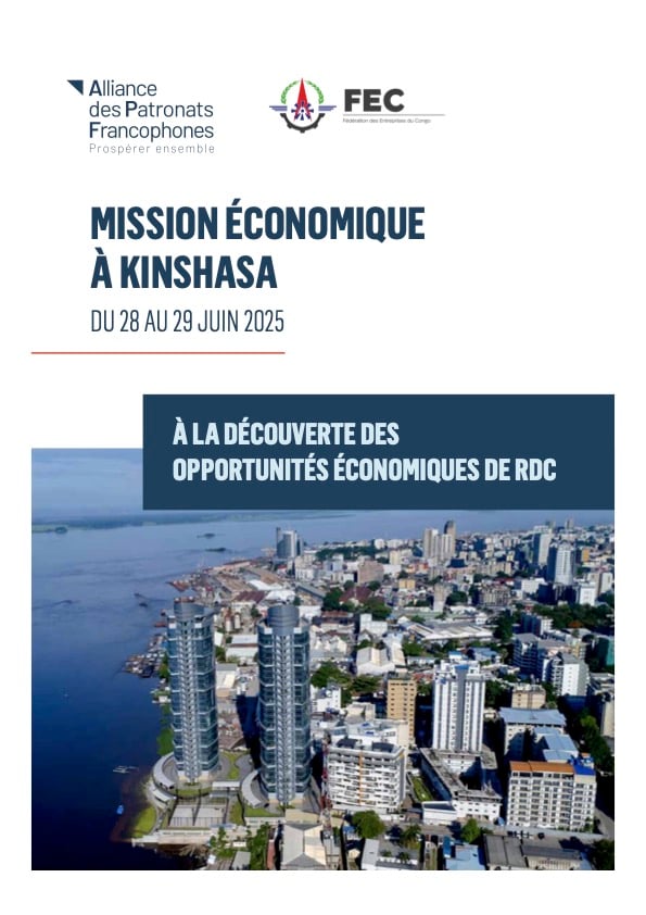 🇨🇩 Mission économique à Kinshasa : l’Alliance des Patronats Francophones et la FEC ouvrent les portes d’un marché stratégique